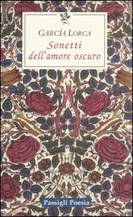 Sonetti dell'amore oscuro. Testo spagnolo a fronte Federico Garcia Lorca