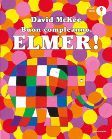 Buon compleanno, Elmer! Ediz. a colori David McKee