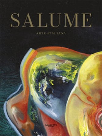 Salume. Arte italiana Claudio Cimardi