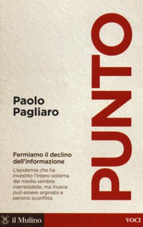 Punto. Fermiamo il declino dell'informazione Paolo Pagliaro