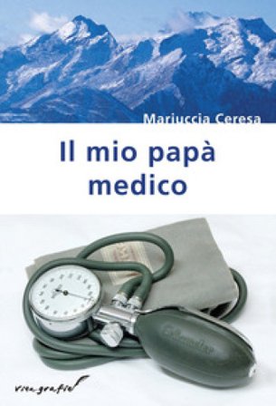 Il mio papà medico Mariuccia Ceresa