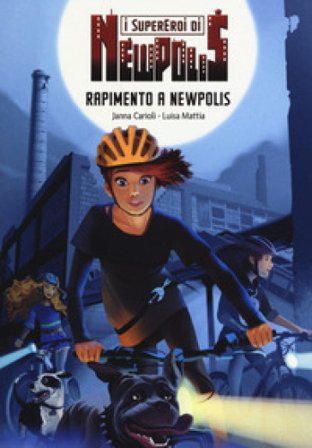 Rapimento a Newpolis. I supereroi di NewPolis Janna Carioli