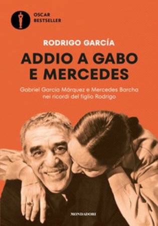 Addio a Gabo e Mercedes. Gabriel García Márquez e Mercedes Barcha nei ricordi del figlio Rodrigo Rodrigo Garcia