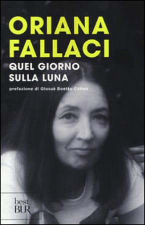 Quel giorno sulla Luna Oriana Fallaci