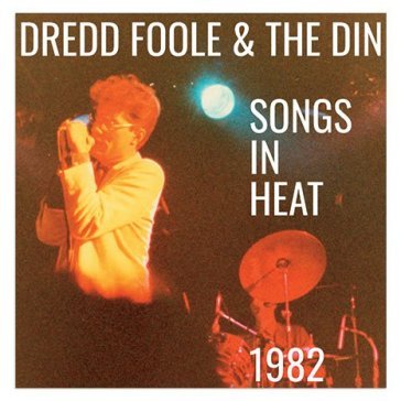 Songs in heat DREDD FOOLE AND THE