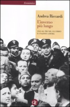 L'inverno più lungo. 1943-44: Pio XII, gli ebrei e i nazisti a Roma Andrea Riccardi