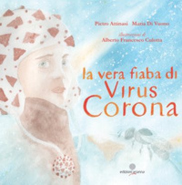 La vera fiaba di Virus Corona Pietro Attinasi