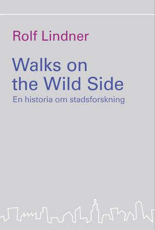 Walks on the Wild Side : en historia om stadsforskning - Bok av Rolf Lindner - Häfte
