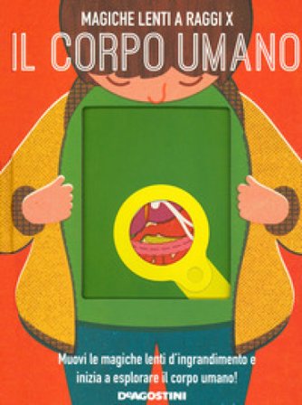 Il corpo umano. Magiche lenti a raggi X. Ediz. a colori Nancy Dickman