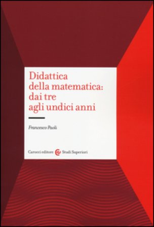 Didattica della matematica: dai tre agli undici anni Francesco Paoli
