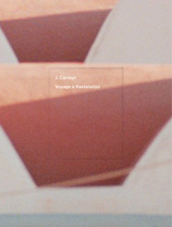 Voyage à Kasterlorizo. Ediz. a colori Julien Carreyn