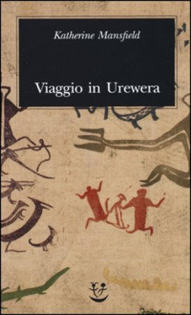 Viaggio a Urewera Katherine Mansfield