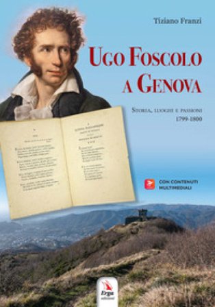 Ugo Foscolo a Genova Tiziano Franzi