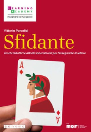 Sfidante. Giochi didattici e attività laboratoriali per l'insegnante di lettere Vittoria Paradisi