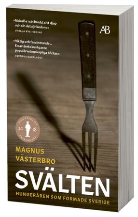 Svälten : hungeråren som formade Sverige - Bok av Magnus Västerbro - Pocket