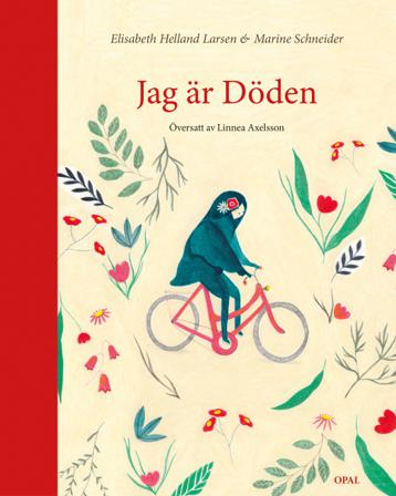 Jag är döden - Bok av Marine Schneider & Elisabeth Helland Larsen - Inbunden