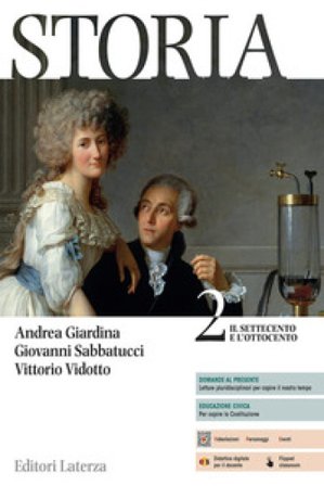 Storia. Per le Scuole superiori. Vol. 2: Il Settecento e l'Ottocento Andrea Giardina