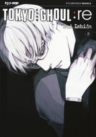 Tokyo Ghoul:re. Vol. 8 Sui Ishida
