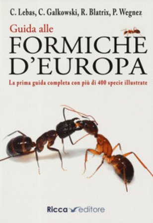 Guida alle formiche d'Europa Claude Lebas