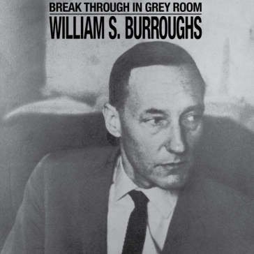 Break through in grey room William S Burroughs