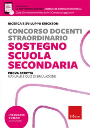 Concorso docenti sostegno scuola secondaria. Prova scritta. Manuale e quiz di simulazione. Con piattaforma digitale "insegnare domani secondaria"