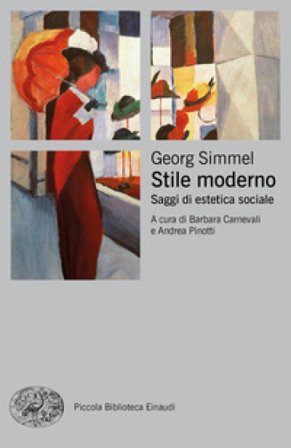 Stile moderno. Saggi di estetica sociale Georg Simmel
