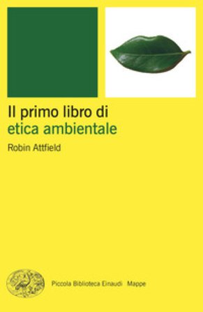 Il primo libro di etica ambientale Robin Attfield