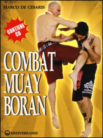 Combat Muay Boran. Con CD-ROM Marco De Cesaris