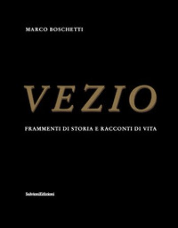 Vezio. Frammenti di storia e racconti di vita Marco Boschetti