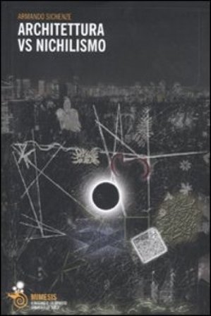 Architettura vs. Nichilismo Armando Sichenze
