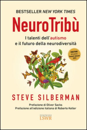 NeuroTribù. I talenti dell'autismo e il futuro della neurodiversità Steve Silberman