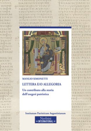 Lettera e/o allegoria. Un contributo alla storia dell'esegesi patristica Manlio Simonetti