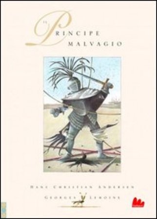 Il principe malvagio. Ediz. illustrata Hans Christian Andersen