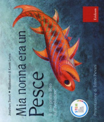 Mia nonna era un pesce. Ediz. a colori Jonathan Tweet
