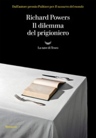 Il dilemma del prigioniero Richard Powers