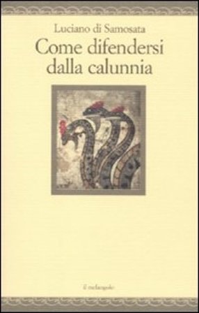 Come difendersi dalla calunnia Luciano di Samosata