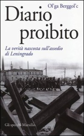 Diario proibito. La verità nascosta sull'assedio di Leningrado Ol'ga Berggol'c