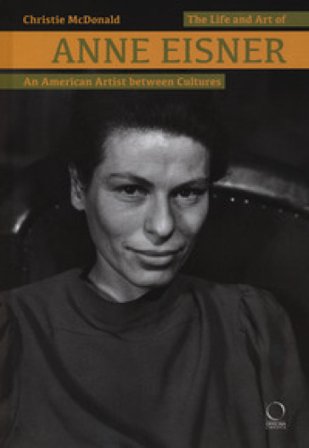 Anne Eisner an american artist between cultures. Ediz. illustrata Christie McDonald
