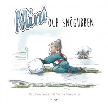 Mini och snögubben - Bok av Karolina Larsson & Carina Bengtsson - Inbunden