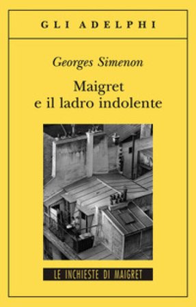 Maigret e il ladro indolente Georges Simenon