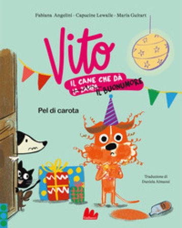 Pel di carota. Vito, il cane che dà il buonumore. Ediz. a colori Fabiana Angelini