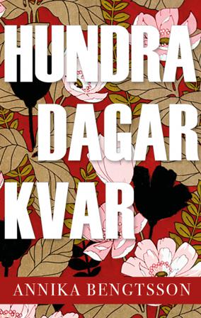 Hundra dagar kvar - Bok av Annika Bengtsson - Danskt band
