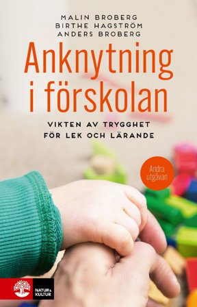 Anknytning i förskolan 2 utg : vikten av trygghet för lek och lärande