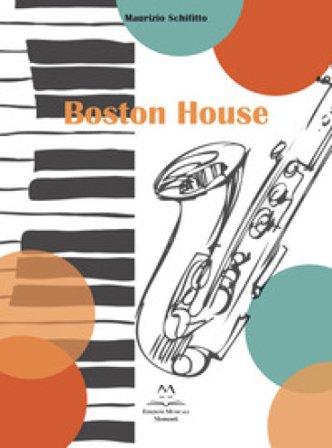 Boston House. Per Sax alto e pianoforte Maurizio Schifitto