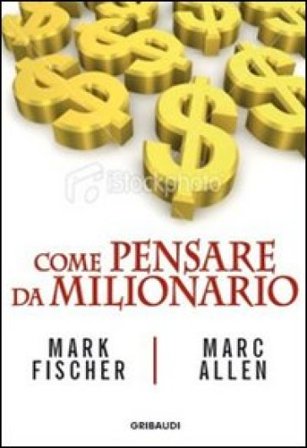 Come pensare da milionario Mark Fisher
