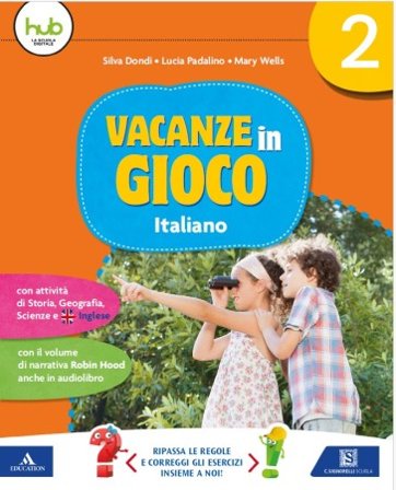 Vacanze in gioco. Italiano. Per la Scuola elementare. Vol. 2 Silva Dondi