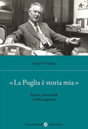 «La Puglia è storia mia». Franco Antonicelli e il Mezzogiorno Sergio D'Onghia