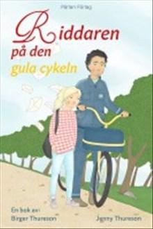 Riddaren på den gula cykeln - Bok av Birger Thureson & Jenny Thureson - Inbunden