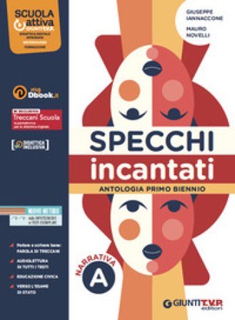 Specchi incantati. Con Quaderno di scrittura. Per le Scuole superiori. Con e-book. Con espansione online. Vol. A: Narrativa Giuseppe Iannaccone