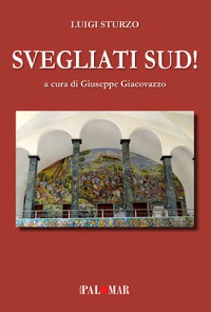 Svegliati Sud! Ediz. ampliata Luigi Sturzo